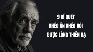 9 BÍ QUYẾT KHÉO ĂN KHÉO NÓI ĐƯỢC LÒNG THIÊN HẠ [upl. by Sanger]