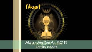 Akala  Are You An MC ft Durrty Goodz HD [upl. by Korry]