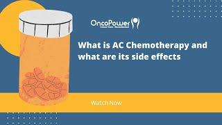 What is AC Chemotherapy and what are its side effects   OncoPower [upl. by Zink]