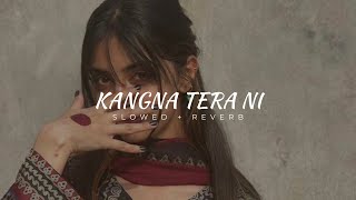 Kangna Tera Ni SlowedReverb  ABEER ARORA [upl. by Nevla515]