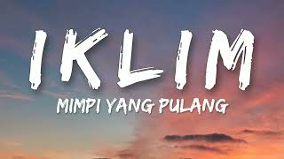 🎵 Iklim  Mimpi Yang Pulang Lirik HQ [upl. by Malinda963]