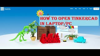 How to open Tinkercad in Laptop amp PC [upl. by Asela]