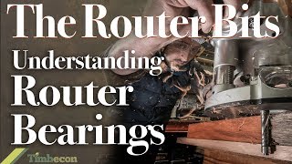 The Router Bits  Understanding Bearings [upl. by Eijneb166]