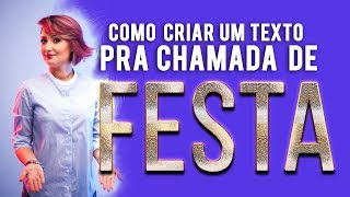 Como fazer um TEXTO PRA CHAMADA DE FESTA [upl. by Nnawaj]