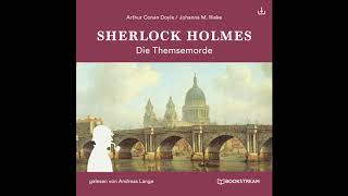 Sherlock Holmes Die neuen Romane 1  Die Themsemorde Komplettes Hörbuch [upl. by Scarlet]