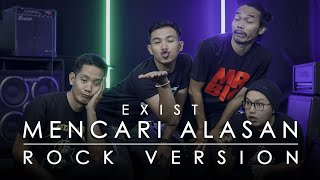 Exist  Mencari Alasan ROCK VERSION by DCMD feat DYAN x RAHMAN x OTE [upl. by Idelle]