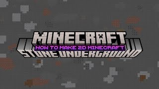 How To Make Minecraft 2D  Episode 1  Stone Underground [upl. by Beaufert]