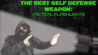 The Best Self Defense Weapon Tactical Flashlights [upl. by Varden]