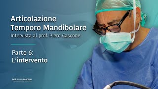 Articolazione Temporo Mandibolare 6 Lintervento parte I [upl. by Gastineau497]