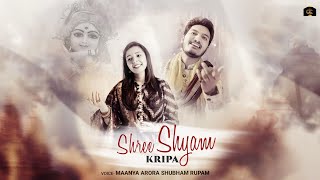 Shree Shyam Kripa  Maanya Arora  Shubham Bajoria [upl. by Eeladnerb]