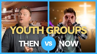 Youth Groups  Then vs Now [upl. by Enitselec293]