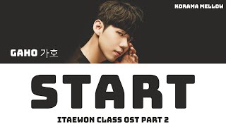 Gaho 가호  Start 시작 Itaewon Class OST Part 2 Lyrics HanRomEng가사 [upl. by Elyl]