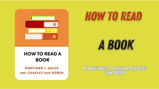 How to Read a Book By Mortimer J Adler and Charles van Doren [upl. by Hotchkiss]