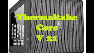 Thermaltake Core V21 Review English [upl. by Zildjian]