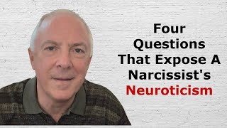 4 Questions That Expose A Narcissists Neuroticism [upl. by Romalda]