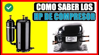 COMO SABER LA CAPACIDAD DE UN COMPRESOR DE REFRIGERACION ✅ [upl. by Shellans]