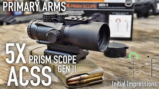 Primary Arms 5X ACSS Prism Scope Gen II Initial Impressions [upl. by Oirevlis]