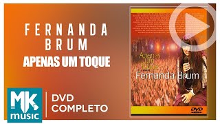 Fernanda Brum  Apenas Um Toque DVD COMPLETO [upl. by Cacilie338]