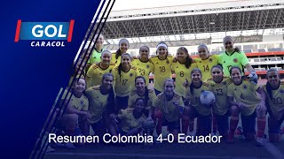 Ecuador vs Colombia femenina 0 – 4 resumen del partido – Partido preparatorio [upl. by Ainelec]