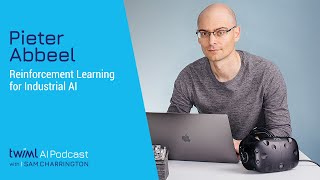 Reinforcement Learning for Industrial AI with Pieter Abbeel  476 [upl. by Aldon]