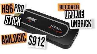 H96 PRO TV STICK AMLOGIC S912 ANDROID FIRMWARE RECOVER UPDATE AND UNBRICK TUTORIAL [upl. by Wells]