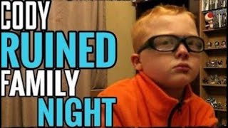 CODY RUINED FAMILY NIGHT daddyofive reupload [upl. by Ettezil]