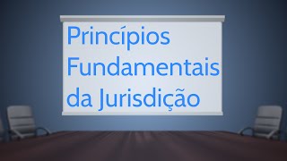 Jurisdição  Princípios Fundamentais [upl. by Dougald]