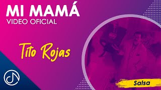 Mi MAMÁ 👵  Tito Rojas Video Oficial [upl. by Melac]