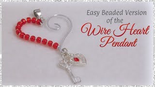 Easy Beaded Version of the Wire Heart Pendant [upl. by Tarton]