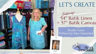 Lets Create a Studio Tunic featuring our Batik Linen [upl. by Leanatan]