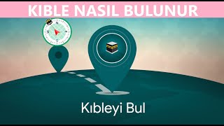 Kıble Yönü Nasıl Bulunur  Kıbleyi Nasıl Buluruz [upl. by Kirsti]