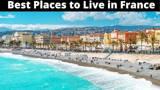 10 Best Places to Live in France [upl. by Hsirap347]