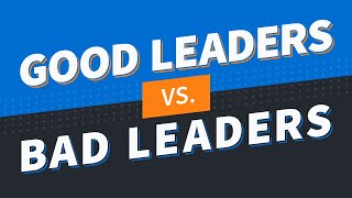 Good Leaders vs Bad Leaders [upl. by Fang284]