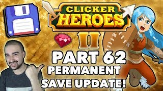 Clicker Heroes 2 PERMANENT SAVE UPDATE  Walkthrough Guide 62  PC Gameplay [upl. by Nednyl]