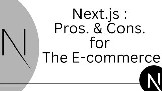 Nextjs Pros and Cons for the Ecommerce  AnaghTech [upl. by My]