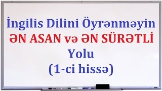 ✔ İngilis dilini öyrənməyin ƏN ASAN və ƏN SÜRƏTLİ yolu [upl. by Edmonda]