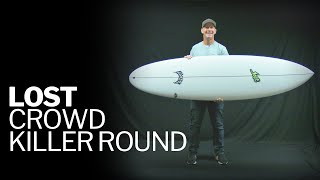 Lost Surfboards Crowd Killer Round  FIRST LOOK [upl. by Annawahs]