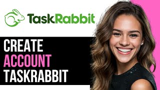 How To Create a Taskrabbit Account 2024 NEW [upl. by Averell]