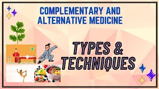 Alternative Medicine  Types and Techniques  CAMs Part 1 [upl. by Etom104]