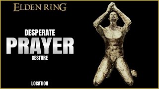 Elden Ring  Desperate Prayer Gesture Guide [upl. by Selmner748]