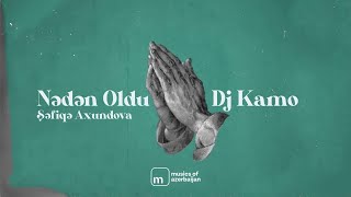 Şəfiqə Axundova  Nədən oldu Prod by DJ KAMO [upl. by Bubb]