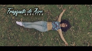 FRASQUITO DE AIRE VERSION ACUSTICA  VideoClipOficial  Big Stan [upl. by Auoy]