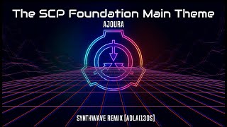 Ajoura  The SCP Foundation Main Theme  Synthwave Adlai130s Remix [upl. by Maisey897]