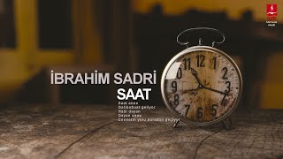 İBRAHİM SADRİ quotSAATquot [upl. by Nwonknu]