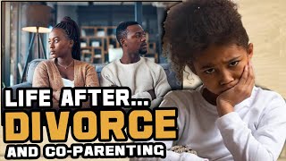 Life After Divorce amp CoParenting [upl. by Sylvie523]