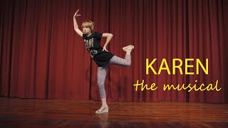 Karen  The Musical [upl. by Nnylcaj]