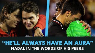 Federer Djokovic Murray amp More Rafael Nadal In The Words Of His Peers 💫 [upl. by Ardeid309]