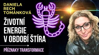 ŽIVOTNÍ ENERGIE A ZNAMENÍ ŠTÍRA  Astrolog Daniela Tománková  Příznaky transformace [upl. by Nyer]