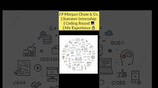 J P Morgan Chase amp Co  Summer Internship  Coding Round  My Experience 👩🏻‍💻 [upl. by Brenk]