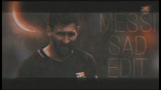 Lionel Messi Sad Edit V2 [upl. by Aiem]